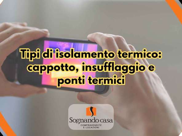 Tipi di isolamento termico: cappotto, insufflaggio e ponti termici